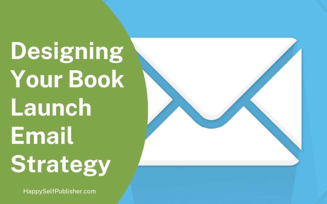Designing Your Book Launch Email Strategy